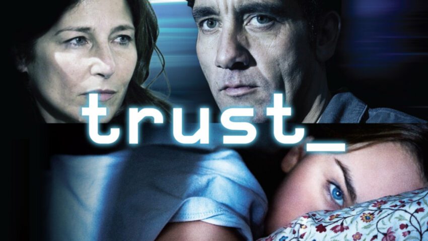 Bannière du film Trust réalisé par David Schwimmer avec Liana Liberato, Clive Owen et Catherine Keener