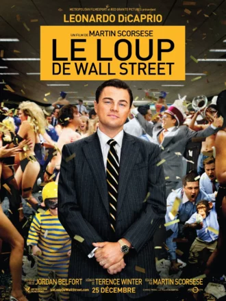 Affiche française du film Le Loup de Wall Street réalisé par Martin Scorsese avec Leonardo DiCaprio et Jonah Hill.