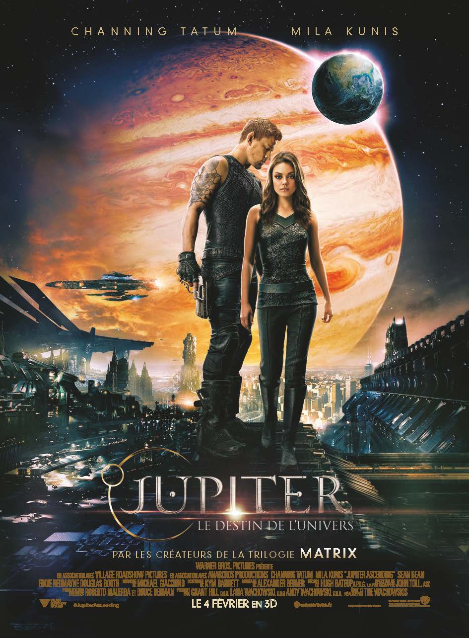 Affiche française du film Jupiter: Le Destin de l’univers réalisé par Andy Wachowski et Lana Wachowski avec Mila Kunis et Channing Tatum