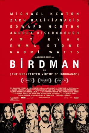 Poster du film Birdman réalisé par Alejandro González Iñárritu avec Michael Keaton, Emma Stone, Zach Galifianakis, Naomi Watts, Andrea Riseborough et Edward Norton