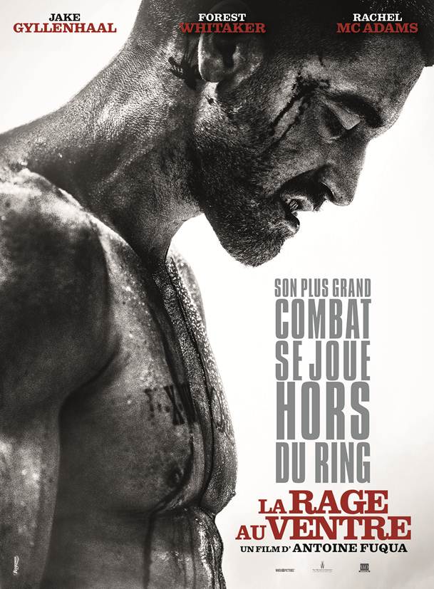 Affiche française du film La Rage au ventre réalisé par Antoine Fuqua, d’après un scénario de Kurt Sutter, avec Jake Gyllenhaal