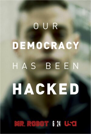 Poster pour la saison 1 de Mr. Robot avec la tagline 'Our democracy has been hacked'