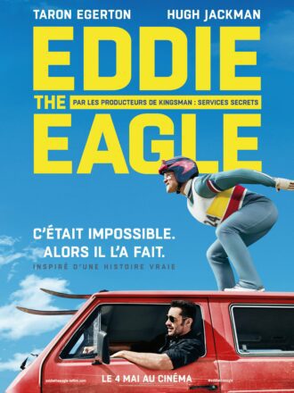 Affiche française du film Eddie the Eagle réalisé par Dexter Fletcher avec Taron Egerton et Hugh Jackman