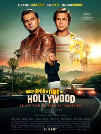 Affiche française du film Once Upon a Time… in Hollywood écrit et réalisé par Quentin Tarantino avec Leonardo DiCaprio, Brad Pitt et Margot Robbie