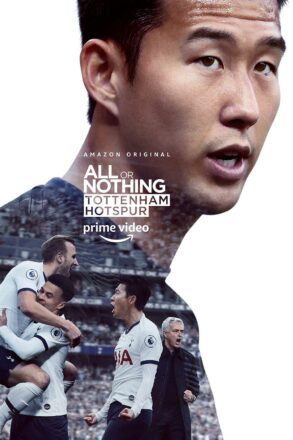Poster de la série Amazon Prime Video, All or Nothing: Tottenham Hotspur, avec Heung-Min Son