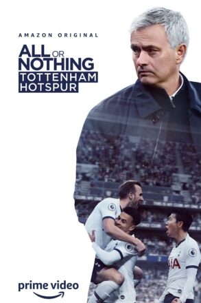 Poster de la série Amazon Prime Video, All or Nothing: Tottenham Hotspur, avec José Mourinho