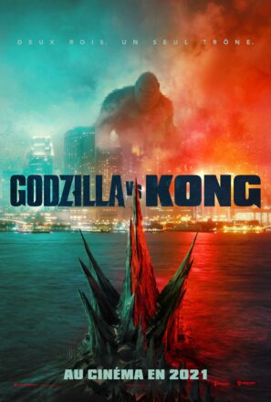 Affiche française du film Godzilla vs Kong avec la tagline "Deux rois. Un seul Trône."